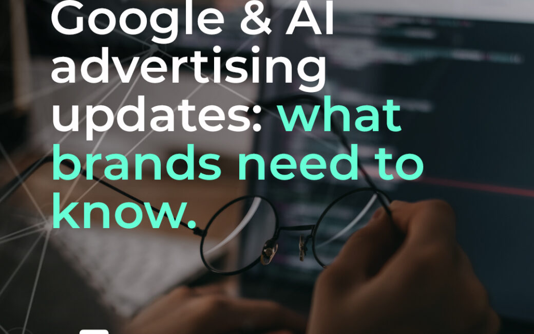 February 2026 Google & AI advertising updates: what brands need to know.